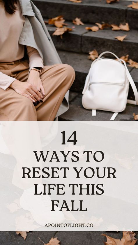 14 ways to reset your life this fall Reset Your Life, Life Reset, Seasonal Changes, Reaching Goals, Night Routine, Personal Growth, Our Life, Mindfulness, Turn Ons