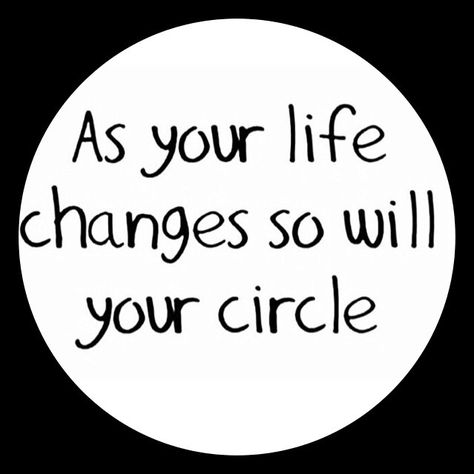 •for the better my friends..for the better..• Your Circle Quotes, Full Circle Quotes, Small Circle Quotes, Inspirational Quotes Decals, Start Own Business, The Circle Of Life, Life Is Too Short Quotes, Circle Quotes, Rap Quotes