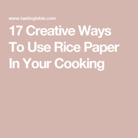 17 Creative Ways To Use Rice Paper In Your Cooking Rice Paper Recipes, Rice Paper Wraps, Edible Rice Paper, Crispy Chips, Rice Paper Rolls, Spicy Peanut Sauce, Refreshing Desserts, Global Cuisine, Bulgogi