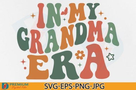 In My Grandma Era SVG, Funny Trendy Nana Grandma Era, Funny Couple Shirts, Club Card, Flag Background, Kawaii Doodles, Laser Cut Sign, Kawaii Halloween, Chinese Patterns, Shirt Printing