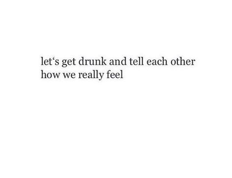 Drunk In Love Aesthetic, Get Drunk Quotes, Getting Drunk Aesthetic, Drunk Friend Quotes, Drunk Text Quotes, Drunk Text Messages, Drunk Quotes, Drunk Texting, Funny Drunk Quotes