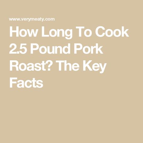 How Long To Cook 2.5 Pound Pork Roast? The Key Facts Pork Roadt, Pork Temp, Roast In Dutch Oven, Pork Loin Oven, Boneless Pork Roast, Pork Roast In Oven, Baby Red Potatoes, How To Cook Pork, Pork Loin Roast