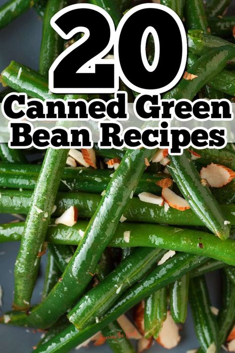 20 Canned Green Bean Recipes - Savoring The Good® Green Bean Canned Recipe, Roasted Canned Green Beans, Canned Green Bean Side Dish, Recipes With Canned Vegetables, Alternative To Green Bean Casserole, Canned Green Bean Recipes Casseroles, Easy Canned Green Bean Recipes, Recipes Using Green Beans, Recipes For Canned Green Beans