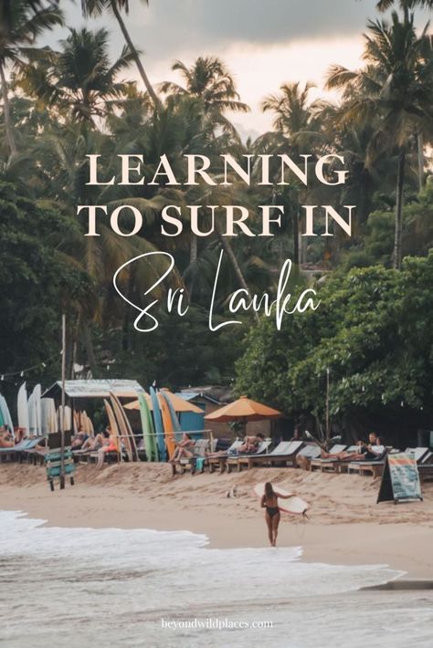 Learning to Surf in Sri Lanka: A Guide for Beginner Surfers - Beyond Wild Places Sri Lanka Surf, Surf Instructor, Big Surf, Camping For Beginners, Hiking National Parks, Surf Camp, Surf School, Learn To Surf, Surf Lesson