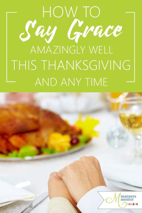 How to say grace amazingly well this Thanksgiving and all the time! Ten Tips for gaining great confidence! Grace For Thanksgiving, Thanksgiving Grace Prayer, Saying Grace, Short Conversation, Common Fears, Judging Others, I Am Amazing, Family Thanksgiving, How To Say