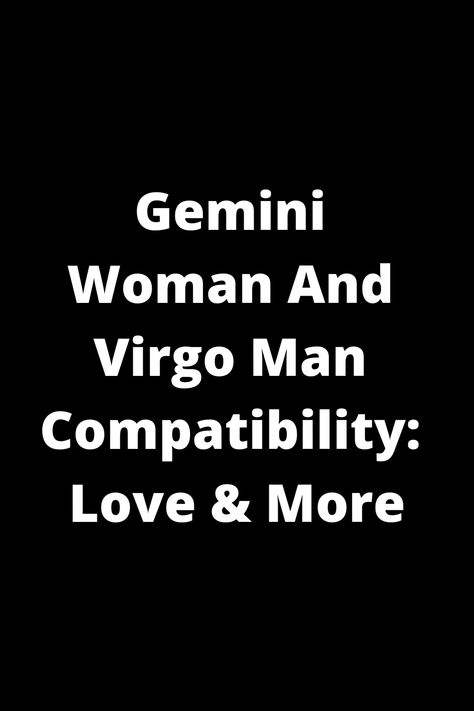 Explore the intriguing compatibility between a Gemini woman and Virgo man in love and more. Understand their dynamics, strengths, and challenges to navigate a fulfilling relationship. Learn how these two signs complement each other and potentially create a harmonious partnership based on mutual understanding and respect. Discover insightful tips on enhancing your connection with your Virgo man as a Gemini woman for long-lasting love and happiness. Virgo Man Gemini Woman Relationships, Virgo Quotes Men, Virgo Man And Gemini Woman, Gemini And Virgo Relationship, Virgo Gemini Compatibility, Virgo Men In Love, Gemini Relationship, Virgo Relationships, Virgo Man