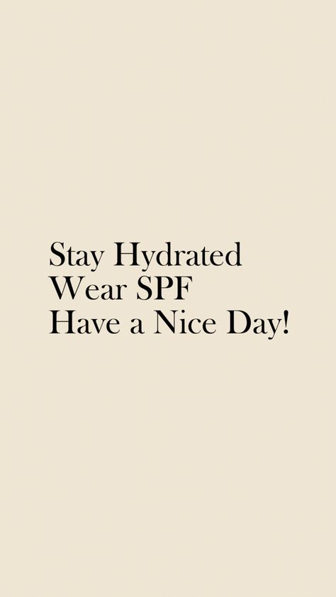 Esthetician Motivation, Drink Lots Of Water, Wear Spf Quotes, Sunscreen Quotes Funny, Drink Water Aesthetic, Esthetician Posts Instagram, Bride Skin Care Routine, Hydration Aesthetic, Spf Quotes