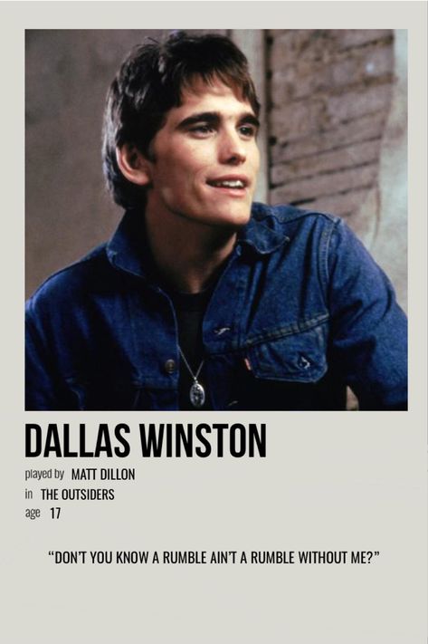 minimal polaroid character poster for dallas winston from the outsiders Matt Dillon The Outsiders, The Outsiders Ponyboy, Young Matt Dillon, The Outsiders Imagines, The Outsiders Cast, Outsiders Movie, The Outsiders Greasers, Dallas Winston, The Outsiders 1983