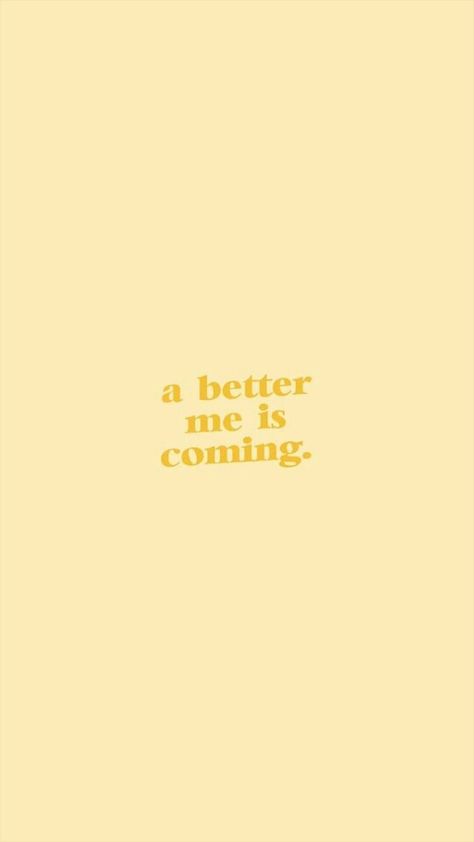 Light Yellow Quotes, Quotes Yellow Background, Pastel Yellow Quote, Yellow Vision Board, A Better Me Is Coming, A Better Me, Ipad Layout, Yellow Quotes, Better Me