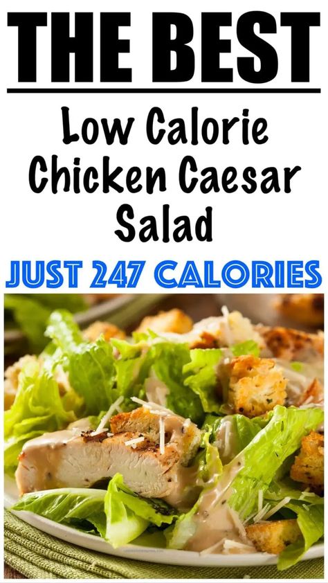 Low Calorie Chicken Caesar Salad Low Calorie Dressing Recipe, Low Calorie Chicken Salad, Low Calorie Salad Dressing, Healthy Caesar Salad, Caesar Salads, Carb Dishes, Low Fat Chicken, Low Calorie Chicken, Caesar Salad Recipe