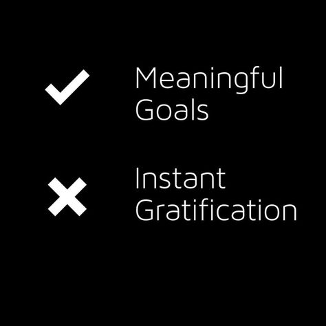 Meaningful Goals over Instant Gratification Delayed Gratification, Instant Gratification, Inspiring Images, Never Give Up, Self Care, Vision Board, Health, Quick Saves