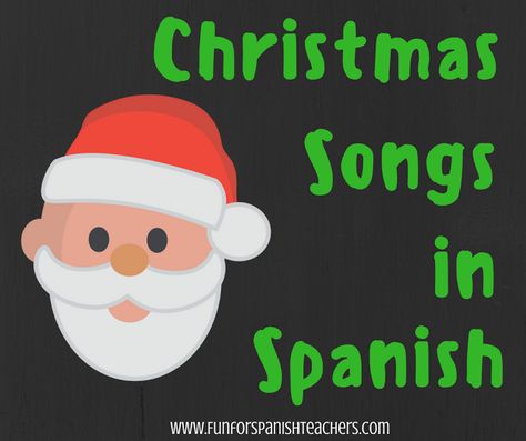 Fun for Spanish Teachers: Christmas Songs in Spanish Christmas Songs Preschool, Spanish Christmas Songs, Spanish Christmas Traditions, Christmas In Spanish, Songs In Spanish, Songs Preschool, Spanish Lyrics, Music Spanish, Christmas In Spain