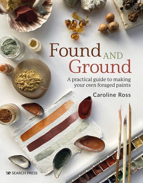 Found and Ground by Caroline Ross – A practical guide to making your own foraged paints. Author, Caroline Ross teaches artists how to develop their own natural paints using wild materials derived from the earth itself in her book Found and Ground. #book #natural #foundandground #earth #nature #stone #plants #forage #paints #colour #painting #artist #practicleguide #guide #naturalpaints #rocks #clay #shells #newskills #uniquecolours #personalexpression @searchpress #carolineross Art Terminology, Natural Watercolor, Natural Path, Watercolor Paints, Egg Painting, Reference Book, How To Make Paint, Nature Paintings, Creative Life