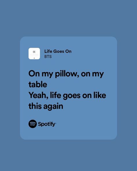 Life Goes On Bts Lyrics, Kpop Meaningful Lyrics, Bts Spotify Aesthetic, Bts Song Lyrics Quotes, Bts Spotify Lyrics, Bts Lyrics Aesthetic, Bts Song Lyrics Quotes Aesthetic, Kpop Spotify Lyrics, Spotify Header