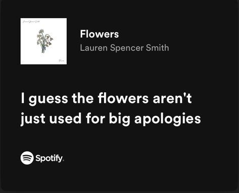 Flowers Lauren Spencer Smith, Lauren Spencer Smith, Relatable Songs, Flower Lyrics, Spencer Smith, Dance Songs, Song Lyric Quotes, Spotify Lyrics, Song Lyric