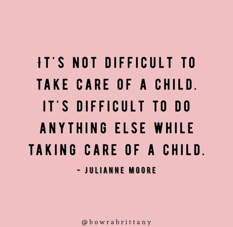 This has a new outlook now. Some act like its too much to care for their kids properly. Yes its difficult to do anything else but you dont ALWAYS have to be doing something else& expect it to be like before.So no its not difficult to take care of a child, but to some its hard to put aside other things/people before being a better mom. Smh like i say,some women are mothers & some women just give birth.. Mom Of Girls Quotes, Cute Quotes For Mom, Being A Mom Quotes, Quotes Newborn, Parenthood Quotes, Newborn Quotes, Motherhood Quotes, Mom Truth, Mom Quote