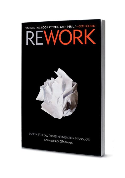 Rework by Jason Fried & Davide Heinemeier Hansson. Rework shows you a better, faster, easier way to succeed in business. Rework Book, Money Management Books, Interior Design Secrets, Camille Styles, Seth Godin, Summer Books, Wonder Quotes, Elements Of Style, Business Books