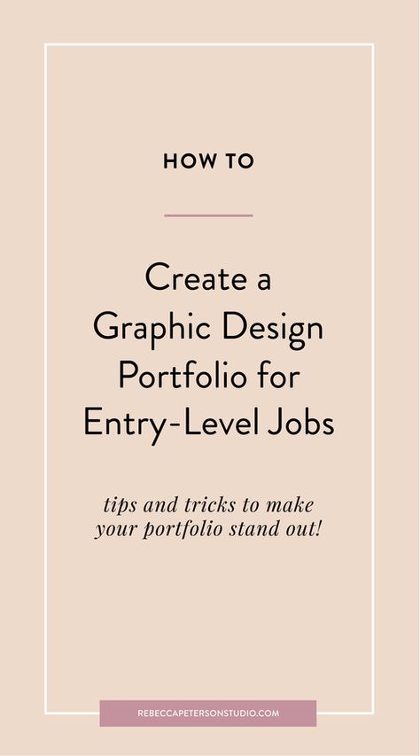 How To Create a Graphic Design Portfolio for Entry-level Jobs — Rebecca Peterson Studio How To Build A Graphic Design Portfolio, How To Create Portfolio, Square Space Portfolio Design, Building A Portfolio, Tips For Graphic Designers, Design Process Portfolio, Simple Graphic Design Portfolio, Graphic Design Portfolio Prompts, Graphic Designer Inspiration