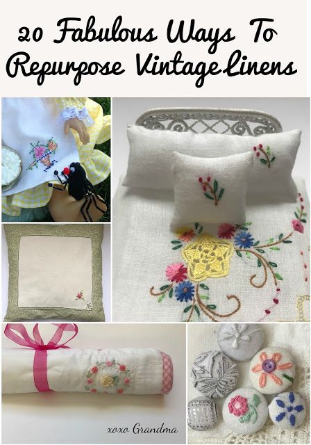 xoxo Grandma: 20 Fabulous Ways to Repurpose Linens Old Linens Repurposed, Antique Linens Repurposed, Repurposed Pillow Cases Ideas, Vintage Embroidery Repurposed, Sewing With Vintage Linens, How To Clean Vintage Linens, Repurpose Embroidered Linens, Vintage Linens Repurposed Projects, Repurposed Embroidery