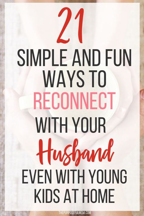 Connecting with your husband when you have little kids at home can be hard! These 21 simple and fun ways to reconnect with your spouse can give you some ideas as a married couple to work on this important skill. Read them now!  #connectwithyourspouse #connectwithyourhusband #marriage #everyday Connect With Husband, Things To Surprise Your Husband With, Ways To Spend Time With Your Husband, How To Make Marriage Fun Again, Husband And Wife Activities At Home, Tips For Married Couples, Fun Things To Do With Husband At Home, Ways For Couples To Reconnect, Ways To Work On Marriage