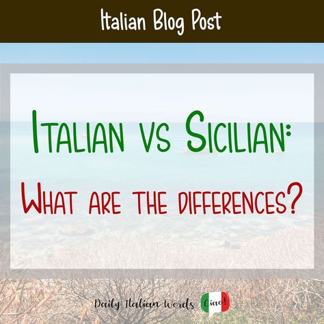 Italian vs Sicilian – What are the main differences? - Daily Italian Words Sicilian Language, How To Speak Italian, Italy Trip Planning, Sicily Travel, Italian Humor, Italian Language Learning, Italian Phrases, Italian Lifestyle, Italian Words