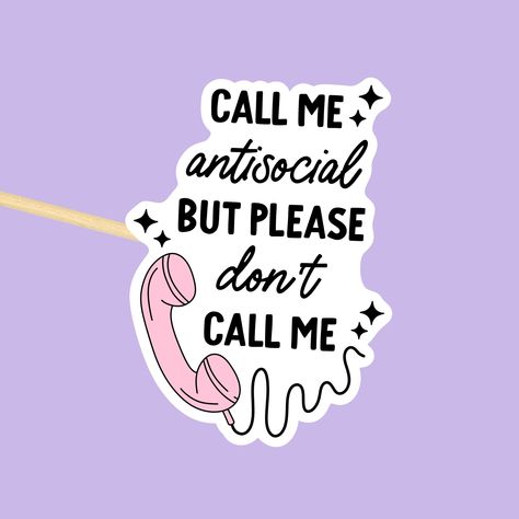 Funny Laptop Stickers, Sticker Design Inspiration, Introvert Quotes, Cute Laptop Stickers, Funny Sticker, Dont Call Me, Quote Stickers, Add Ons, Cool Stickers