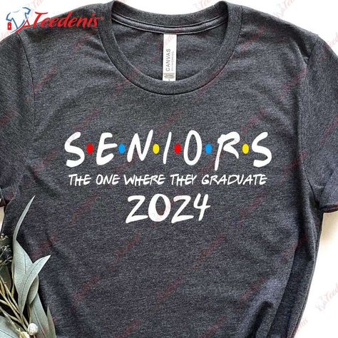 Friends Themed Senior 2024 T-Shirt - Graduation Tee Check more at https://teedenis.com/product/friends-themed-senior-2024-t-shirt-graduation-tee/ Senior Shirts 2024, The One Where They Graduate, Senior Year Fun, Graduation Shirts For Family, Nursing Graduation Pictures, Friend Graduation, Senior Shirts, The One Where, Graduation Shirts