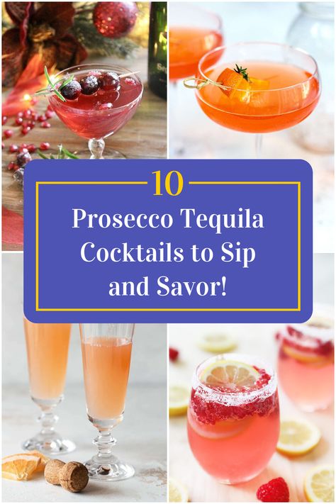 Collage of 4 prosecco tequila cocktails. Prosecco Margarita Drink Recipes, Prosecco Recipes Food, Prosecco Tequila Cocktails, Tequila And Prosecco Cocktails, Tequila Champagne Cocktail, Processco Cocktails, Drinks With Prosecco, Tequila Punch, Tequila Cocktail Recipes