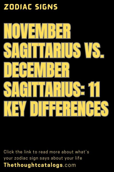 November Sagittarius Vs. December Sagittarius: 11 Key Differences November Sagittarius, December Sagittarius, Zodiac Sign Sagittarius, Zodiac Love Compatibility, Astrology Today, Horoscope Love Matches, Zodiac Signs Relationships, Zodiac Signs Months, Zodiac Academy