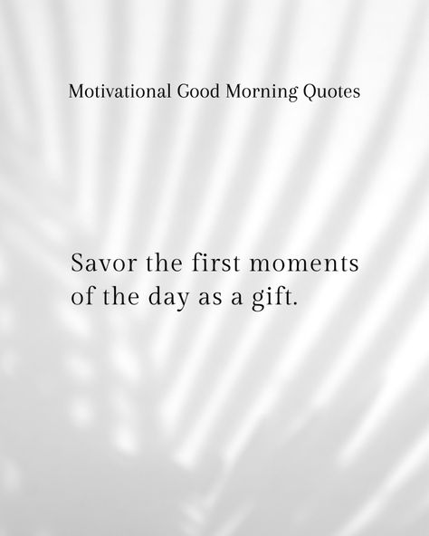 Savoring Morning Moments Treat the first moments of each day as a precious gift. Taking time to savor the quiet and potential of the morning can instill a sense of gratitude and motivation, reminding you of the opportunities each new day brings. Motivational Good Morning Quotes, Airbnb Promotion, Precious Gift, One Moment, The Quiet, Morning Quotes, Good Morning Quotes, Each Day, New Day