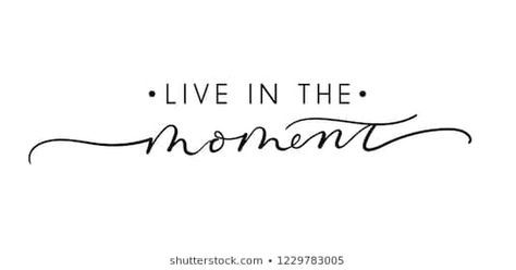 Live In The Moment Tattoo, White Background Quotes, Brush Lettering Quotes, Live The Moment, Short Meaningful Quotes, Camera Tattoo, Idee Cricut, Moments Quotes, Writing Tattoos