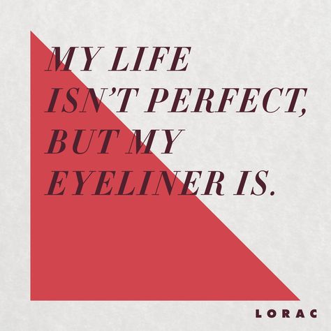 Perfect eyeliner. #LORAC #Quotes Eyeliner Captions Instagram, Eyeliner Captions, Eyeliner Quotes Sassy, Funny Beauty Quotes, Makeup Sayings Quotes, I Don’t Wear Makeup Quotes, Eyeliner Quotes, Makeup Memes Humor, Cosmetic Tattooing