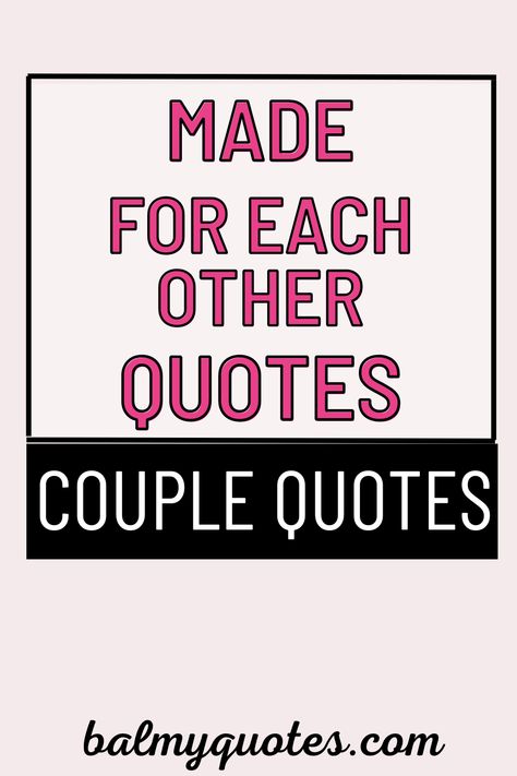 Celebrate the beauty of a perfect match with these amazing "Made for Each Other" quotes. Perfect for couples who feel truly connected, these quotes capture the essence of love and unity. #CoupleQuotes #LoveQuotes #MadeForEachOther #RelationshipGoals We Found Each Other Quotes, Amazing Couple Quotes, We’re A Team Quotes Love Quote, We Have Fun Together Quotes, Being Silly Together Quotes, Positive Relationship Quotes Couple, Us Quotes Relationships, Made For Each Other Quotes, Best Partner Quotes