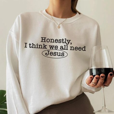 Honestly I Think We All Need Jesus Sweatshirt Check more at https://lowpricetee.com/product/honestly-i-think-we-all-need-jesus-sweatshirt/ Christian Sweatshirts, Jesus Sweatshirts, Powerful Messages, Christian Sweatshirt, Stay Warm, Design Inspiration, Jesus, Sweatshirts