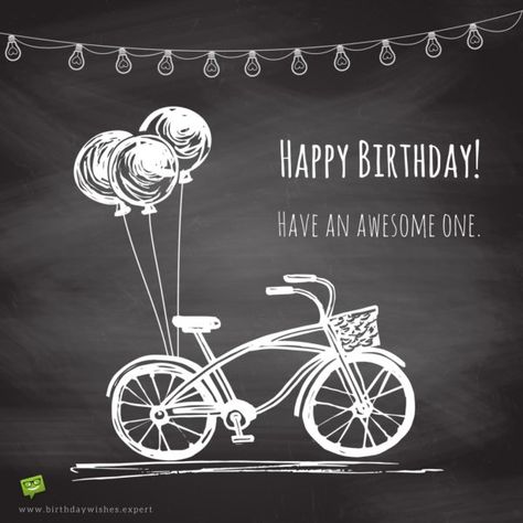 Happy Birthday! Have an awesome one.                                                                                                                                                                                 More Happy Birthday Man, Happy Mothers Day Wishes, Digital Birthday Cards, Balloon Background, Happy Birthday Friend, Birthday Wishes For Friend, Retro Bike, Mother Day Wishes, Wishes For Friends