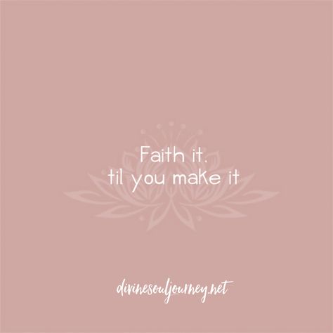 "Faith it till you make it."  ★★★ Faith It Till You Make It, Beautiful Sayings, Mindful Moments, Joel Osteen, Leap Of Faith, Have Faith, Quotes To Live By, Self Care, Make It