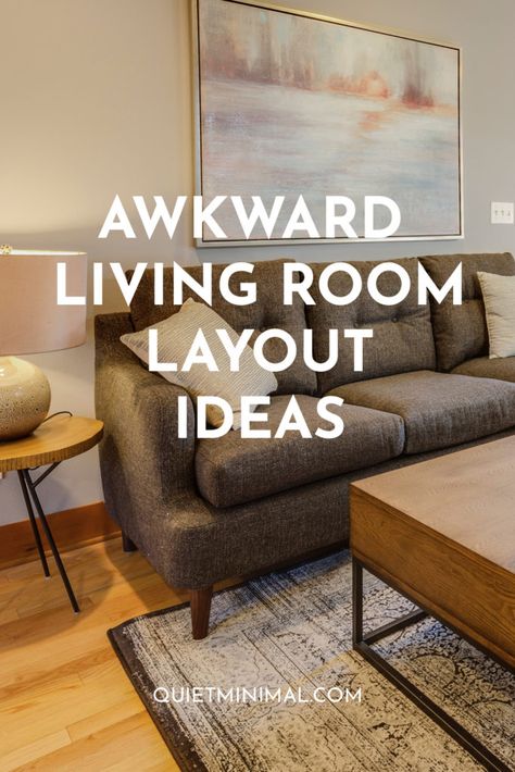 Awkward Living Room Layout Ideas - Quiet Minimal Awkward Living Room, Awkward Living Room Layout, Room Arrangement Ideas, Apartment Living Room Layout, Living Room Layout Ideas, L Shaped Living Room, Room Layout Ideas, Rectangle Living Room, Family Room Layout