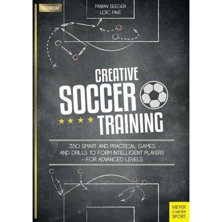 Creative Soccer Training : 350 Smart and Practical Games and Drills to Form Intelligent Players - For Advanced Levels Coaching Exercises, Soccer Trainer, Soccer Love, Soccer Coach, Sport Poster Design, Soccer Practice, Train Activities, Soccer Drills, Association Football