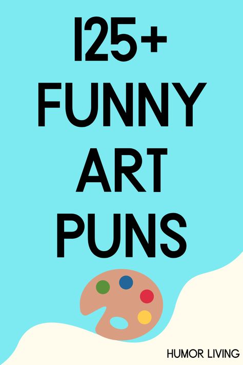 Art is diverse, as it covers painting, literature, architecture, music, and theater. Whether a fan or artist, read funny art puns for a laugh. Art Puns Funny, Visual Puns Funny, Graphic Design Puns, Visual Puns Art, Funny Art Sayings, Art Jokes Artists Funny, Artist Quotes Funny, Funny Art Quotes, Art Teacher Quotes