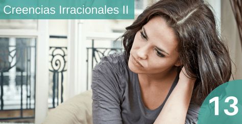 Las 11 Creencias Irracionales (II) | PsicoGuías Lack Of Confidence, Marriage Advice, Migraine, Chronic Illness, Job Search, Get Over It, Womens Health, A Woman, Health And Beauty