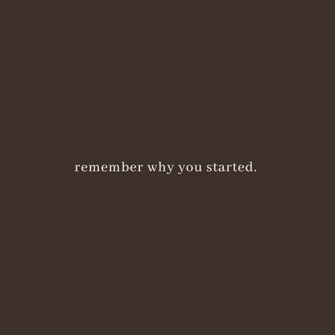 Remember Why You Started, Quotes, White, Black