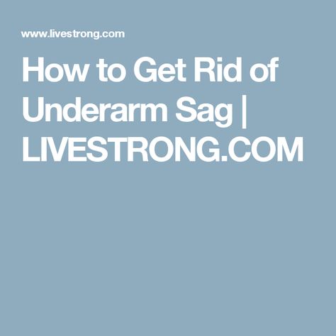 How to Get Rid of Underarm Sag | LIVESTRONG.COM Viseral Fat Loss, Visceral Fat Loss Diet, Lower Back Spasms, Visceral Fat Loss, Back Spasm, Fat Loss Diet Plan, Visceral Fat, Body Cells, Staying Active