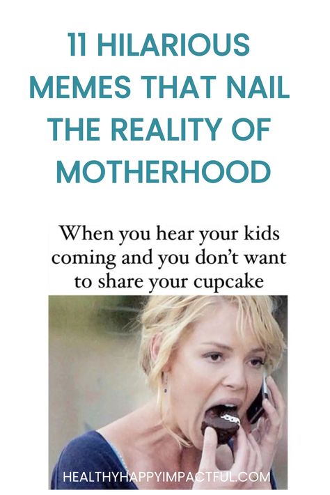 Woman eating a cupcake while talking on the phone to avoid sharing with her kids. Text above reads: "When you hear your kids coming and you don’t want to share your cupcake." Mom Memes Funny Truths, Funny Mom Memes Hilarious So True, New Mom Humor, Morning Funny Humor, Hilarious Parenting Humor, Funny Parenting Humor, Tired Mom Humor, Parenting Memes Funny, Quotes To Live By Funny