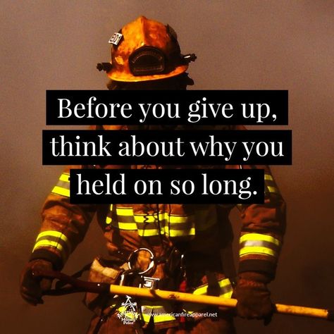 Remember my Why * Firefighters Quotes, Firefighter Motivation, Firefighter Quotes Motivation, Quotes Life Positive, Firefighter Memes, Fire Department Decor, Firefighter Cross, Firefighter Training, Firefighter Humor