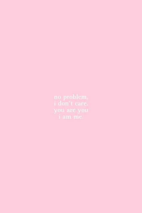 Wonyoung I Dont Care, Wonyoungism Wallpaper Pink, Wonyoung Manifestation, Wonyoung Effect Aesthetic, Wonyoung Quotes Wallpaper, You Are You I Am Me Wony, Wonyoung Motivation Quotes, Wonyoungism Background, Wonyoung Motivation Wallpaper