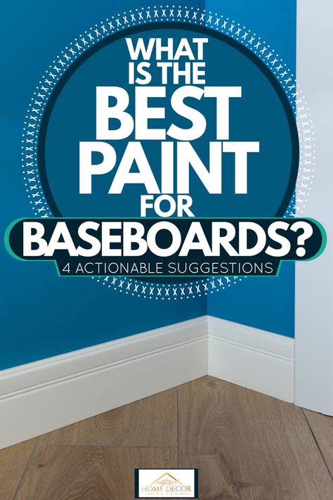 Best Paint For Baseboards, Repaint Trim Baseboards, Different Types Of Baseboards, Painting Baseboards And Trim, Best Paint For Trim And Baseboards, Baseboard Ideas Color, Baseboard Paint Color, Baseboards And Trim Color Ideas, Baseboard Colors