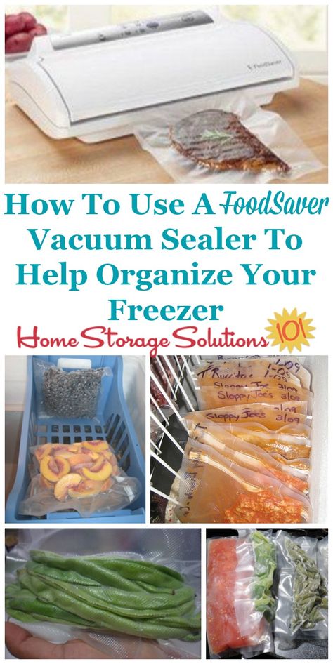 How to use a FoodSaver vacuum sealer to not only keep frozen food fresher, longer, but to also organize your freezer {on Home Storage Solutions 101} Food Saver Ideas, Food Saver Hacks, Vacuum Sealing Food, Food Saver Vacuum Sealer, Food Sealer, Freezing Food, Vacuum Sealer Bags, Kitchen Design Diy, Home Storage Solutions