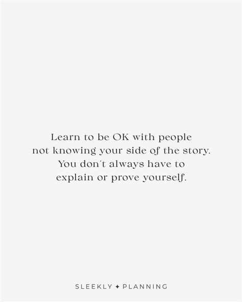 / QUOTE OF THE WEEK / Learn to be OK with people not knowing your side of the story. You don’t always have to explain or prove yourself. Whatever brings you peace of mind when you lay at night! 🏷️ #sleeklyplanning #quotestoliveby #quotestagram #quotesoftheday #quotesdaily #quotesaboutlife #quotestags #quotesgram #quotesofinstagram #quotesandsayings #quotesforlife #QuotesForYou #quoteslife #changequotes #selfcarequotes #lifequotes #quotesrelatable #motivationalquotes #selfhealers #inspiredail... Having Yourself Quotes, Only You Know Your Story Quotes, Always Two Sides To Every Story Quotes, Don’t Explain Yourself, You Don't Have To Explain Yourself, You Don’t Have To Explain Yourself Quotes, Don't Explain Yourself Quotes, Having To Prove Yourself Quotes, Quotes About People Not Knowing You