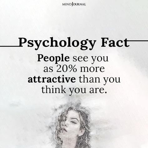 People see you as 20% more attractive than you think you are. #psychology #facts #attractive Facts About Life, Psychology Fact, Physcology Facts, Psychology 101, Physiological Facts, Psychology Notes, Words To Describe Someone, Psychological Facts Interesting, Motivation Psychology