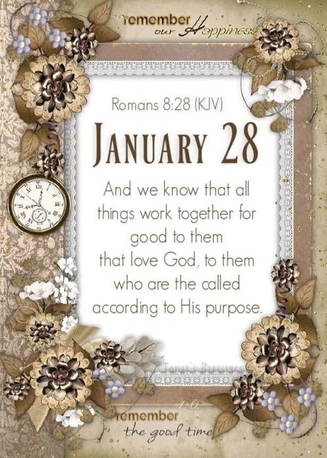 January 28 Bible Verse, January 28 Blessings, Romans 8 28 Kjv, January Images, Bible Verses Kjv, Daily Blessings, Best Bible Verses, Good Morning God Quotes, Good Prayers